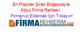 En+Popüler+Şiran+Boğazyayla+Köyü+Firma+Rehberi+ Firmanızı+Eklemek+İçin+Tıklayın!