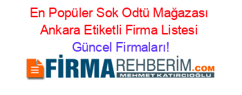 En+Popüler+Sok+Odtü+Mağazası+Ankara+Etiketli+Firma+Listesi Güncel+Firmaları!