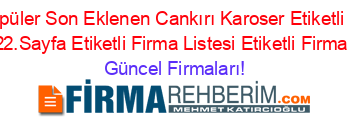 En+Popüler+Son+Eklenen+Cankırı+Karoser+Etiketli+Firma+Listesi22.Sayfa+Etiketli+Firma+Listesi+Etiketli+Firma+Listesi Güncel+Firmaları!