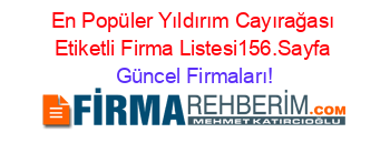 En+Popüler+Yıldırım+Cayırağası+Etiketli+Firma+Listesi156.Sayfa Güncel+Firmaları!