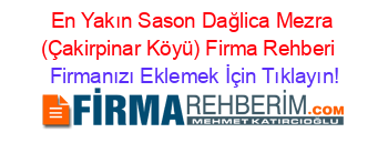 En+Yakın+Sason+Dağlica+Mezra+(Çakirpinar+Köyü)+Firma+Rehberi+ Firmanızı+Eklemek+İçin+Tıklayın!