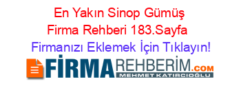 En+Yakın+Sinop+Gümüş+Firma+Rehberi+183.Sayfa+ Firmanızı+Eklemek+İçin+Tıklayın!