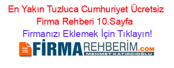 En+Yakın+Tuzluca+Cumhuriyet+Ücretsiz+Firma+Rehberi+10.Sayfa+ Firmanızı+Eklemek+İçin+Tıklayın!