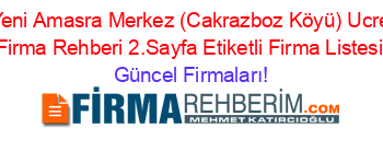 En+Yeni+Amasra+Merkez+(Cakrazboz+Köyü)+Ucretsiz+Firma+Rehberi+2.Sayfa+Etiketli+Firma+Listesi Güncel+Firmaları!