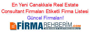En+Yeni+Canakkale+Real+Estate+Consultant+Firmaları+Etiketli+Firma+Listesi Güncel+Firmaları!