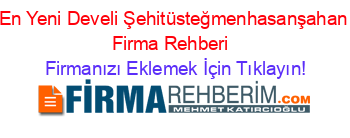 En+Yeni+Develi+Şehitüsteğmenhasanşahan+Firma+Rehberi+ Firmanızı+Eklemek+İçin+Tıklayın!