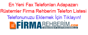 En+Yeni+Fax+Telefonları+Adapazarı+Rüstemler+Firma+Rehberim+Telefon+Listesi Telefonunuzu+Eklemek+İçin+Tıklayın!