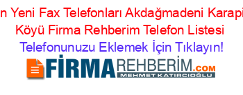 En+Yeni+Fax+Telefonları+Akdağmadeni+Karapir+Köyü+Firma+Rehberim+Telefon+Listesi Telefonunuzu+Eklemek+İçin+Tıklayın!