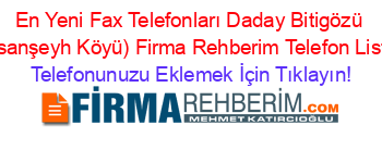 En+Yeni+Fax+Telefonları+Daday+Bitigözü+(Hasanşeyh+Köyü)+Firma+Rehberim+Telefon+Listesi Telefonunuzu+Eklemek+İçin+Tıklayın!