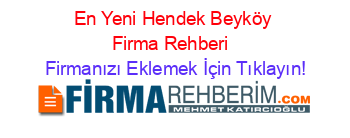 En+Yeni+Hendek+Beyköy+Firma+Rehberi+ Firmanızı+Eklemek+İçin+Tıklayın!