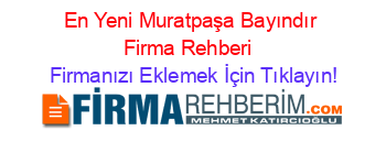 En+Yeni+Muratpaşa+Bayındır+Firma+Rehberi+ Firmanızı+Eklemek+İçin+Tıklayın!