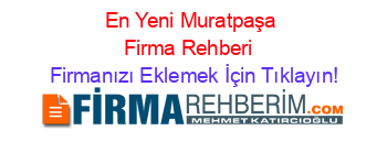 En+Yeni+Muratpaşa+Firma+Rehberi+ Firmanızı+Eklemek+İçin+Tıklayın!