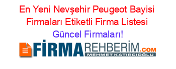 En+Yeni+Nevşehir+Peugeot+Bayisi+Firmaları+Etiketli+Firma+Listesi Güncel+Firmaları!
