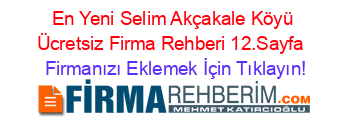 En+Yeni+Selim+Akçakale+Köyü+Ücretsiz+Firma+Rehberi+12.Sayfa+ Firmanızı+Eklemek+İçin+Tıklayın!