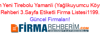 En+Yeni+Tirebolu+Yamanli+(Yağlikuyumcu+Köyü)+Firma+Rehberi+3.Sayfa+Etiketli+Firma+Listesi1199.Sayfa Güncel+Firmaları!