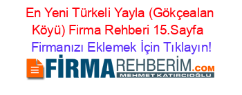 En+Yeni+Türkeli+Yayla+(Gökçealan+Köyü)+Firma+Rehberi+15.Sayfa+ Firmanızı+Eklemek+İçin+Tıklayın!