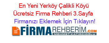 En+Yeni+Yerköy+Çalikli+Köyü+Ücretsiz+Firma+Rehberi+3.Sayfa+ Firmanızı+Eklemek+İçin+Tıklayın!