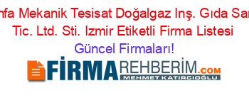 Enfa+Mekanik+Tesisat+Doğalgaz+Inş.+Gıda+San.+Tic.+Ltd.+Sti.+Izmir+Etiketli+Firma+Listesi Güncel+Firmaları!