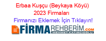 Erbaa+Kuşçu+(Beykaya+Köyü)+2023+Firmaları+ Firmanızı+Eklemek+İçin+Tıklayın!