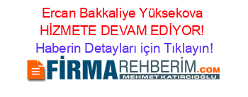 Ercan+Bakkaliye+Yüksekova+HİZMETE+DEVAM+EDİYOR! Haberin+Detayları+için+Tıklayın!
