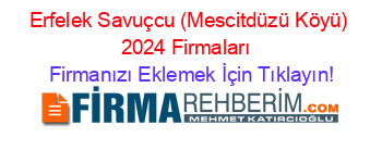 Erfelek+Savuçcu+(Mescitdüzü+Köyü)+2024+Firmaları+ Firmanızı+Eklemek+İçin+Tıklayın!