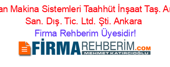 Erhan+Makina+Sistemleri+Taahhüt+İnşaat+Taş.+Amb.+San.+Dış.+Tic.+Ltd.+Şti.+Ankara Firma+Rehberim+Üyesidir!