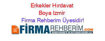 Erkekler+Hırdavat+Boya+Izmir Firma+Rehberim+Üyesidir!