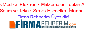 Ers+Medikal+Elektronik+Malzemeleri+Toptan+Alım+Satım+ve+Teknik+Servis+Hizmetleri+İstanbul Firma+Rehberim+Üyesidir!