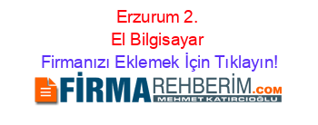 Erzurum+2.+El+Bilgisayar Firmanızı+Eklemek+İçin+Tıklayın!