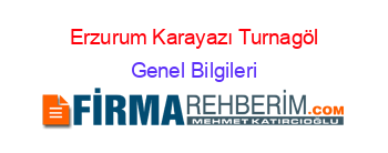 Erzurum+Karayazı+Turnagöl Genel+Bilgileri