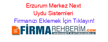 Erzurum+Merkez+Next+Uydu+Sistemleri Firmanızı+Eklemek+İçin+Tıklayın!