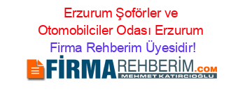 Erzurum+Şoförler+ve+Otomobilciler+Odası+Erzurum Firma+Rehberim+Üyesidir!