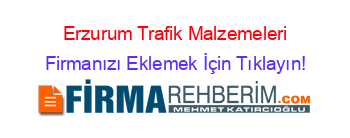 Erzurum+Trafik+Malzemeleri Firmanızı+Eklemek+İçin+Tıklayın!