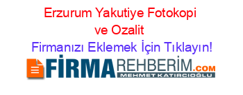 Erzurum+Yakutiye+Fotokopi+ve+Ozalit Firmanızı+Eklemek+İçin+Tıklayın!