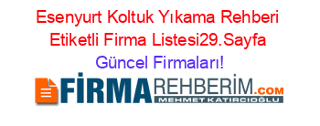 Esenyurt+Koltuk+Yıkama+Rehberi+Etiketli+Firma+Listesi29.Sayfa Güncel+Firmaları!