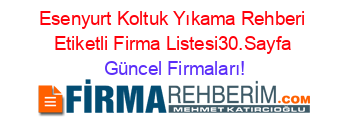 Esenyurt+Koltuk+Yıkama+Rehberi+Etiketli+Firma+Listesi30.Sayfa Güncel+Firmaları!