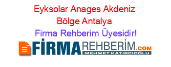 Eyksolar+Anages+Akdeniz+Bölge+Antalya Firma+Rehberim+Üyesidir!