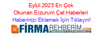 Eylül+2023+En+Çok+Okunan+Erzurum+Çat+Haberleri Haberinizi+Eklemek+İçin+Tıklayın!