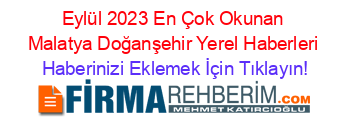 Eylül+2023+En+Çok+Okunan+Malatya+Doğanşehir+Yerel+Haberleri Haberinizi+Eklemek+İçin+Tıklayın!