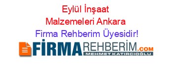 Eylül+İnşaat+Malzemeleri+Ankara Firma+Rehberim+Üyesidir!