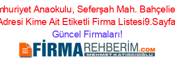 Ezine+Cumhuriyet+Anaokulu,+Seferşah+Mah.+Bahçelievler+Cad.,+Adresi+Kime+Ait+Etiketli+Firma+Listesi9.Sayfa Güncel+Firmaları!