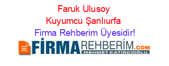 Faruk+Ulusoy+Kuyumcu+Şanlıurfa Firma+Rehberim+Üyesidir!