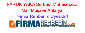 FARUK+YAKA+Serbest+Muhasebeci+Mali+Müşavir+Antalya Firma+Rehberim+Üyesidir!