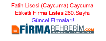 Fatih+Lisesi+(Caycuma)+Caycuma+Etiketli+Firma+Listesi260.Sayfa Güncel+Firmaları!