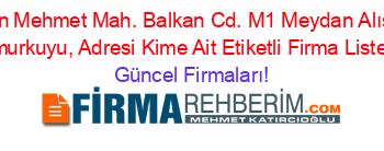 Fatih+Sultan+Mehmet+Mah.+Balkan+Cd.+M1+Meydan+Alışveriş+Mrk.+No:+64,+Ihlamurkuyu,+Adresi+Kime+Ait+Etiketli+Firma+Listesi249.Sayfa Güncel+Firmaları!