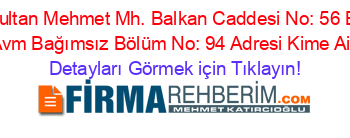Fatih+Sultan+Mehmet+Mh.+Balkan+Caddesi+No:+56+Buyaka+Avm+Bağımsız+Bölüm+No:+94+Adresi+Kime+Ait Detayları+Görmek+için+Tıklayın!