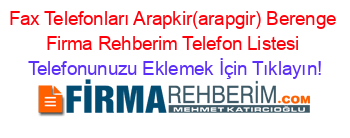 Fax+Telefonları+Arapkir(arapgir)+Berenge+Firma+Rehberim+Telefon+Listesi Telefonunuzu+Eklemek+İçin+Tıklayın!