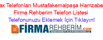 Fax+Telefonları+Mustafakemalpaşa+Hamzabey+Firma+Rehberim+Telefon+Listesi Telefonunuzu+Eklemek+İçin+Tıklayın!