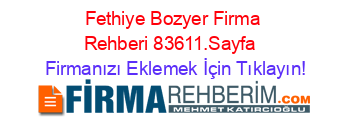 Fethiye+Bozyer+Firma+Rehberi+83611.Sayfa+ Firmanızı+Eklemek+İçin+Tıklayın!