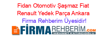 Fidan+Otomotiv+Şaşmaz+Fiat+Renault+Yedek+Parça+Ankara Firma+Rehberim+Üyesidir!